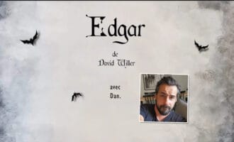 Découvrez Edgar par David Willer et notre artiste Dan.
