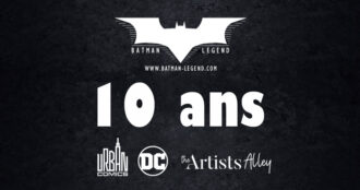 The Artists Alley partenaire des 10 ans de Batman Legend