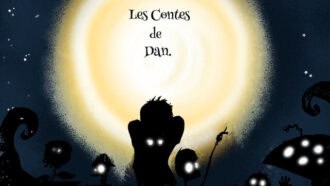 “Les contes de Dan” : Une campagne Ulule envoûtante et poétique